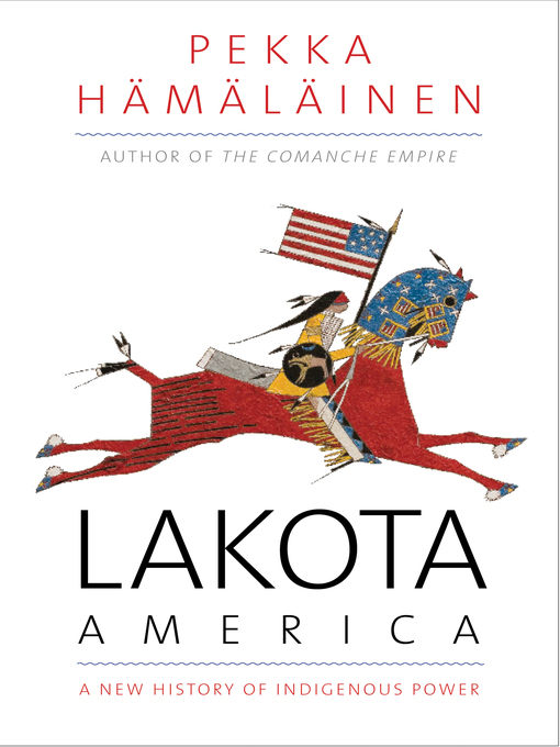 Title details for Lakota America by Pekka Hamalainen - Wait list